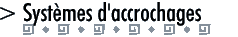Systemes d'accrochages