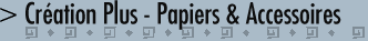 Creations Plus - Accessoires